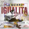 La Quiero Igualita - Single album lyrics, reviews, download