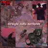 Straight Outta Northside album lyrics, reviews, download