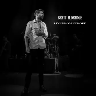 Live From Europe - EP by Brett Eldredge album reviews, ratings, credits