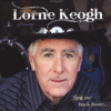 Sing Me Back Home - Lorne Keogh