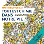 Tout est chimie dans notre vie - Claire Lenkova - Illustrateur & Mai Thi Nguyen-Kim