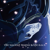 The Ancient Magus Bride (Original Soundtrack 1) - Junichi Matsumoto