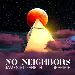No Neighbors - Single by James Elizabeth & Jeremih album reviews, ratings, credits