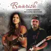 Baarish (feat. Shivangi Bhayana) - Single album lyrics, reviews, download