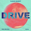 Drive (feat. Wes Nelson) by Clean Bandit, Topic iTunes Track 1