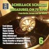 Schellack Schätze: Treasures on 78 RPM from Berlin, Europe, And the World, Vol. 6 (Remastered 2018)