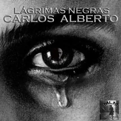 Lágrimas Negras - Single - Carlos Alberto