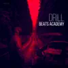 Drill Beats Academy album lyrics, reviews, download