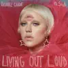 Stream & download Living Out Loud (feat. Sia) - Single