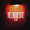 Delincuente (Remix) - Single album lyrics, reviews, download