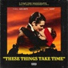 These Things Take Time - Single