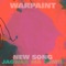 New Song (Jono Jagwar Ma Remix) - Warpaint lyrics