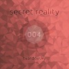 Secret Reality 004 (DJ Mix)