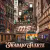 El Trabajo Es la Suerte album lyrics, reviews, download