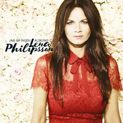 Jag är ingen älskling - Lena Philipsson Jag är ingen älskling - Lena Philipsson