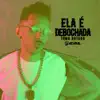 Ela e Debochada, Toma Botada - Single album lyrics, reviews, download