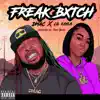 Freak Bxtch - Single album lyrics, reviews, download