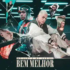 Bem Melhor - Single by Mc Lipi & Mc Hariel album reviews, ratings, credits