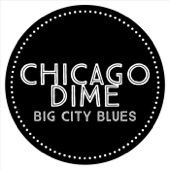 Chicago Dime - Big City Blues