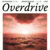 overdrive (feat. Brasstracks & Lido) - Single album lyrics, reviews, download