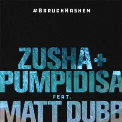 Baruch Hashem (feat. Matt Dubb) - Single by Zusha & Pumpidisa album reviews, ratings, credits