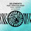 Stream & download Feel Good (feat. PrinceAlonzo) [Remixes] - EP