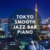 Tokyo Smooth Jazz Bar Piano artwork