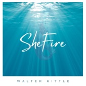 Walter Kittle - She Fire