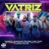 Vatriz (feat. La Perversa, Yailin la Mas Viral, Yomel El Meloso & El experimento macgyver) - Single