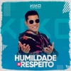 Humildade e Respeito by Kiko Chicabana iTunes Track 1