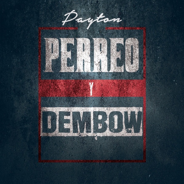 Perreo Y Dembow - Payton