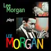 Stream & download Lee Morgan plays Lee Morgan