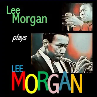 Lee Morgan plays Lee Morgan by Lee Morgan album reviews, ratings, credits