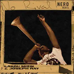 No Rival (NERO Remix) by Lakou Mizik & Joseph Ray album reviews, ratings, credits