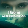 I Giorni - Classical Chill Out