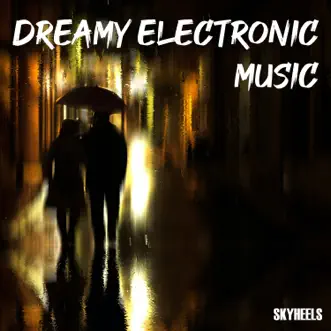 Dreamy Electronic Music by Various Artists album reviews, ratings, credits