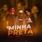 Minha Preta (feat. Mc Camilinha & Leejay) - D'Lokc lyrics