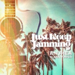 Anuhea - Just Keep Jamming (feat. Ariki Foster)