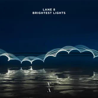 Brightest Lights (feat. POLIÇA) [Edit] by Lane 8 song reviws