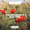 Young Hearts Run Free (Acoustic) - Single, 2018