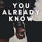 You Already Know (feat. Chris Walker) - Dr. Scot Brown lyrics