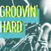 Groovin' Hard (feat. Rosana Eckert) - Single album lyrics, reviews, download