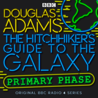 Douglas Adams - The Hitchhiker's Guide to the Galaxy: The Primary Phase (Dramatised) (Unabridged) artwork