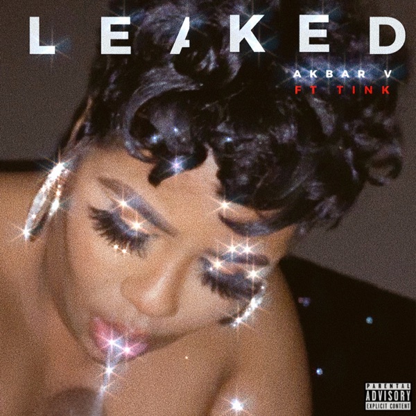 Leaked (feat. Tink) - Single - Akbar V