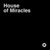 House of Miracles - Single album lyrics, reviews, download