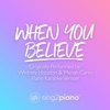 When You Believe (Originally Performed by Whitney Houston & Mariah Carey) [Piano Karaoke Version] - Single