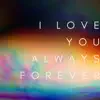 I Love You Always Forever - Single album lyrics, reviews, download