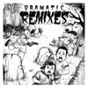 Dramatic Remixes album lyrics, reviews, download