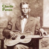 Charlie Patton - Screamin' And Hollerin' The Blues