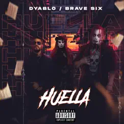 Huella (feat. Brave Six) - Single by Dyablo album reviews, ratings, credits